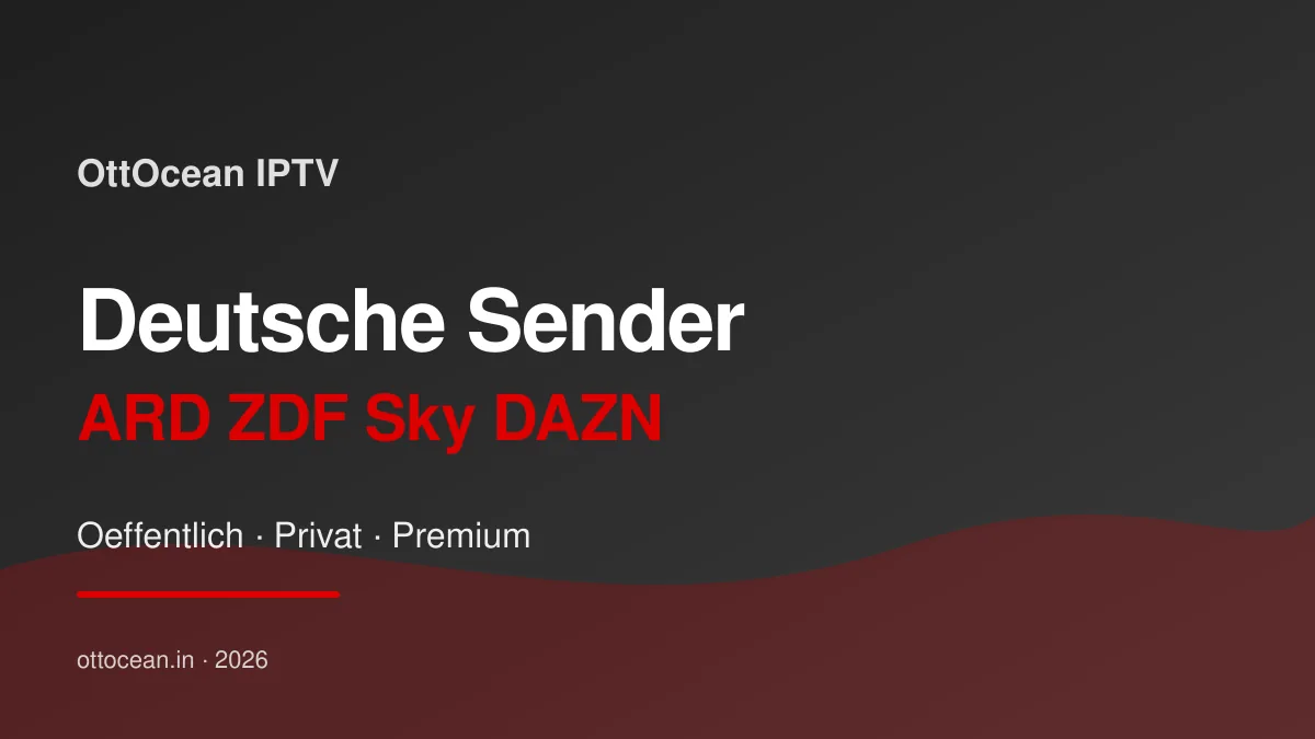 IPTV deutsche Sender 2026 — ARD ZDF RTL Sky DAZN Übersicht