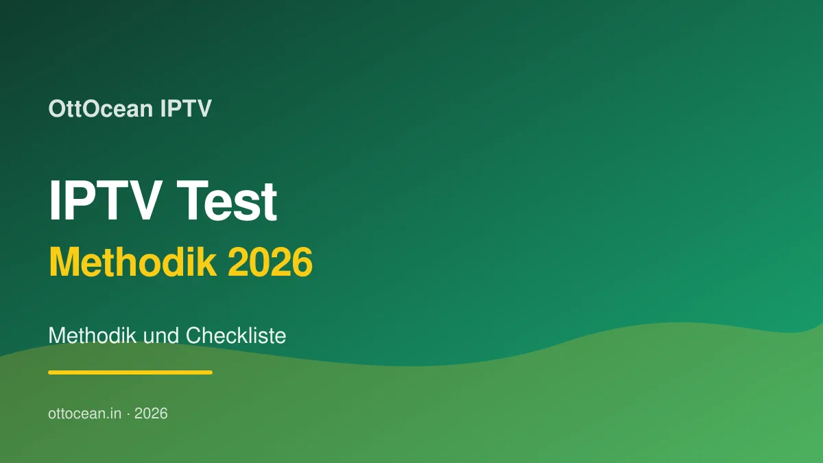 IPTV Test 2026 — Anbieter sicher testen vor dem Kauf